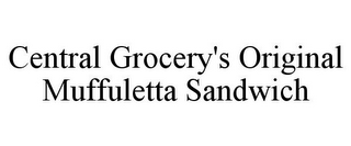 CENTRAL GROCERY'S ORIGINAL MUFFULETTA SANDWICH