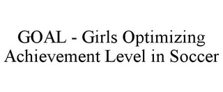 GOAL - GIRLS OPTIMIZING ACHIEVEMENT LEVEL IN SOCCER