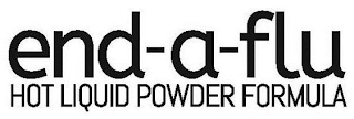 END-A-FLU HOT LIQUID POWDER FORMULA