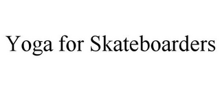 YOGA FOR SKATEBOARDERS