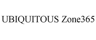 UBIQUITOUS ZONE365