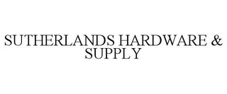 SUTHERLANDS HARDWARE & SUPPLY