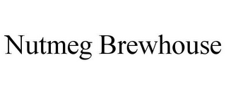 NUTMEG BREWHOUSE