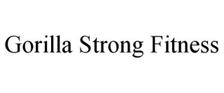 GORILLA STRONG FITNESS