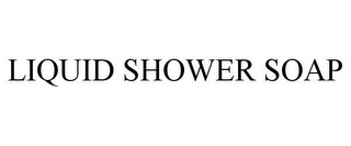 LIQUID SHOWER SOAP