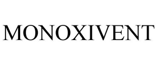 MONOXIVENT