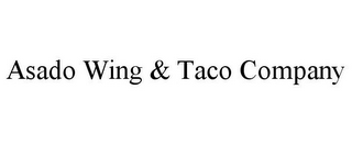 ASADO WING & TACO COMPANY