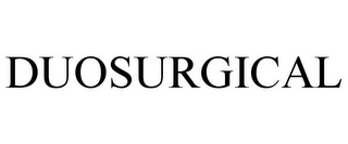 DUOSURGICAL