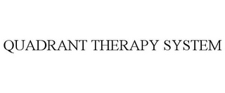 QUADRANT THERAPY SYSTEM