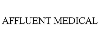 AFFLUENT MEDICAL