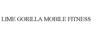 LIME GORILLA MOBILE FITNESS