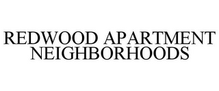 REDWOOD APARTMENT NEIGHBORHOODS
