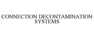 CONNECTION DECONTAMINATION SYSTEMS