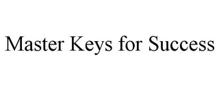 MASTER KEYS FOR SUCCESS