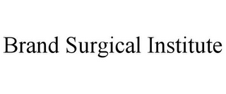 BRAND SURGICAL INSTITUTE
