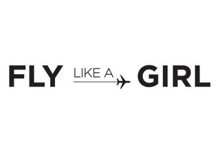 FLY LIKE A GIRL