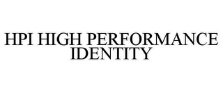 HPI HIGH PERFORMANCE IDENTITY