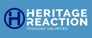 H HERITAGE REACTION FASHIONS UNLIMITED