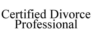 CERTIFIED DIVORCE PROFESSIONAL