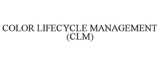 COLOR LIFECYCLE MANAGEMENT (CLM)