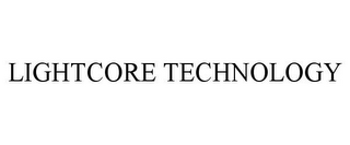 LIGHTCORE TECHNOLOGY