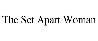 THE SET APART WOMAN