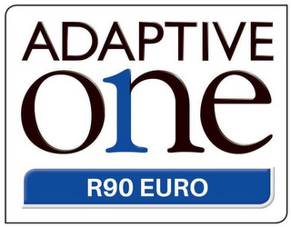 ADAPTIVE ONE 1 R90 EURO