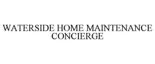 WATERSIDE HOME MAINTENANCE CONCIERGE