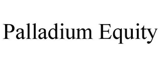 PALLADIUM EQUITY