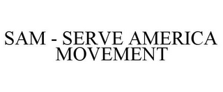 SAM - SERVE AMERICA MOVEMENT