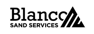 BLANCO SAND SERVICES