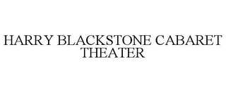 HARRY BLACKSTONE CABARET THEATER