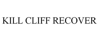 KILL CLIFF RECOVER