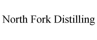 NORTH FORK DISTILLING