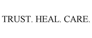 TRUST. HEAL. CARE.