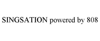 SINGSATION POWERED BY 808