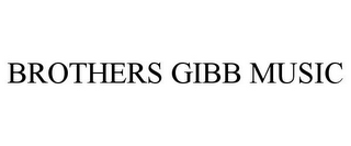 BROTHERS GIBB MUSIC