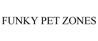 FUNKY PET ZONES