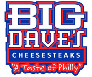 BIG DAVE'S CHEESESTEAKS "A TASTE OF PHILLY"