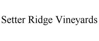 SETTER RIDGE VINEYARDS