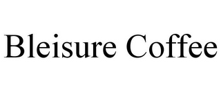 BLEISURE COFFEE