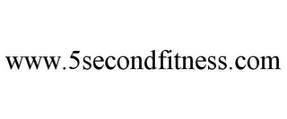 WWW.5SECONDFITNESS.COM