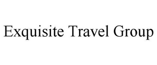 EXQUISITE TRAVEL GROUP