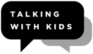 TALKING WITH KIDS