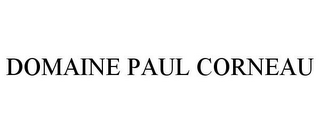 DOMAINE PAUL CORNEAU