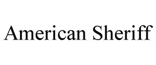 AMERICAN SHERIFF