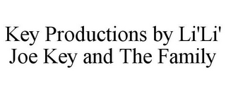 KEY PRODUCTIONS BY LI'LI' JOE KEY AND THE FAMILY