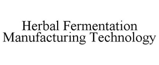 HERBAL FERMENTATION MANUFACTURING TECHNOLOGY