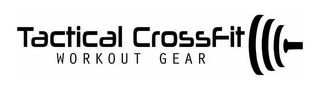 TACTICAL CROSSFIT WORKOUT GEAR