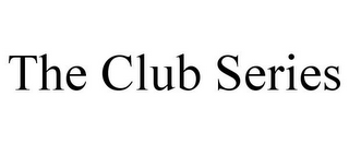 THE CLUB SERIES